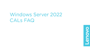 Windows Server 2022 CALs FAQ